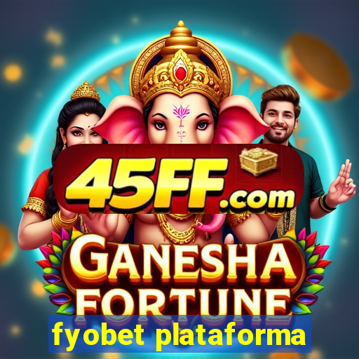fyobet plataforma
